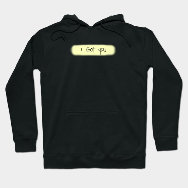 I got You Hoodie by pepques